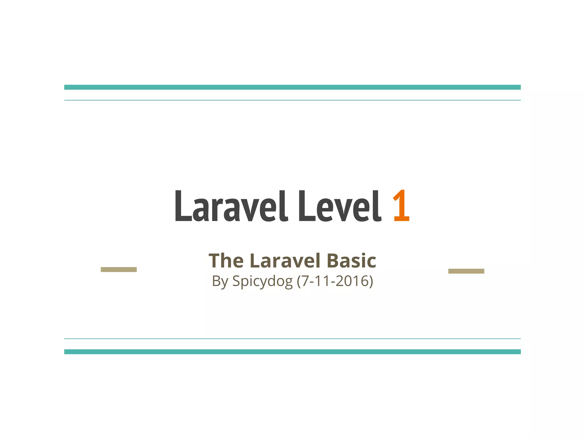 Laravel Level 1 The Laravel Basic By Spicydog (7-11-2016) 