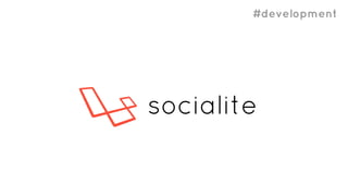 #development
socialite
 