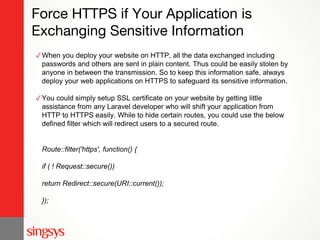 Force HTTPS if Your Application is
Exchanging Sensitive Information
✓When you deploy your website on HTTP, all the data ex...