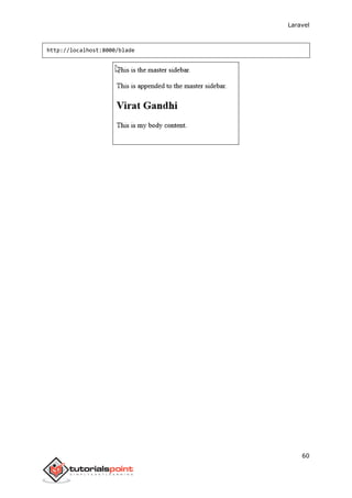 Laravel
60
http://localhost:8000/blade
 