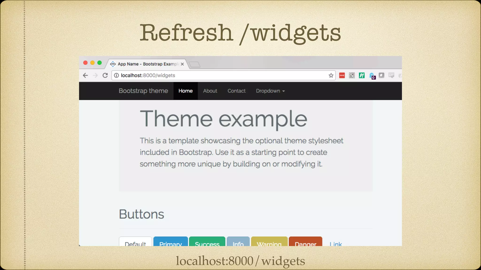 Refresh /widgets
localhost:8000/widgets
 