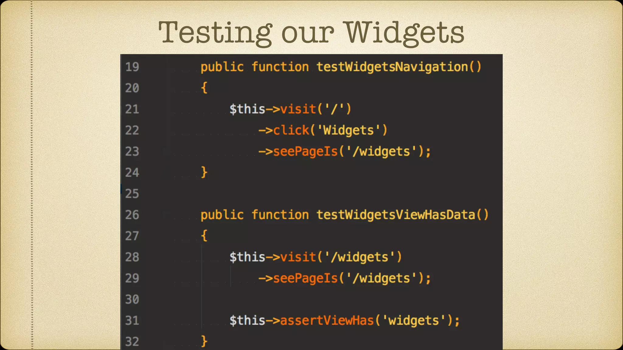 Testing our Widgets
 