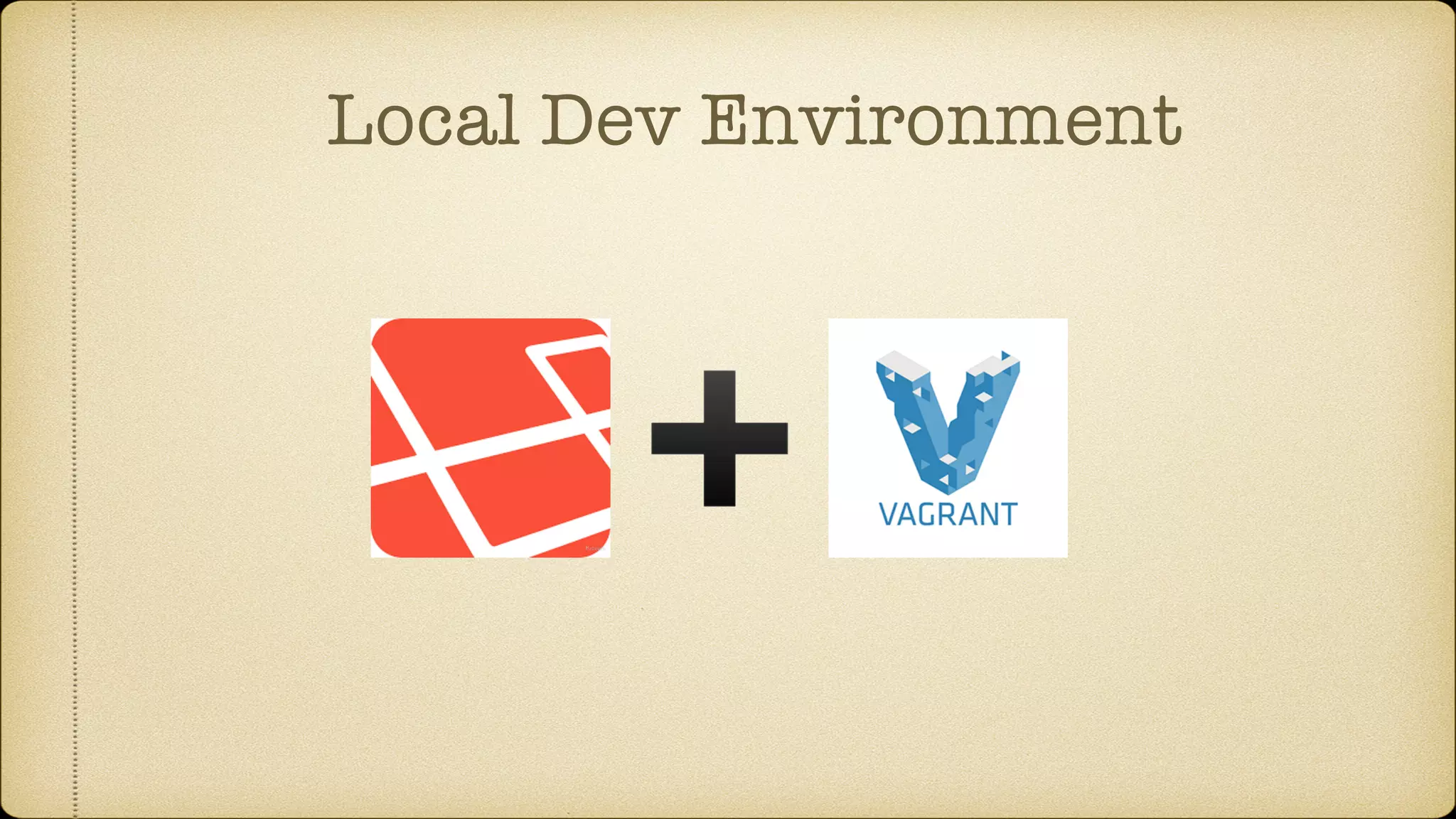 Local Dev Environment
 