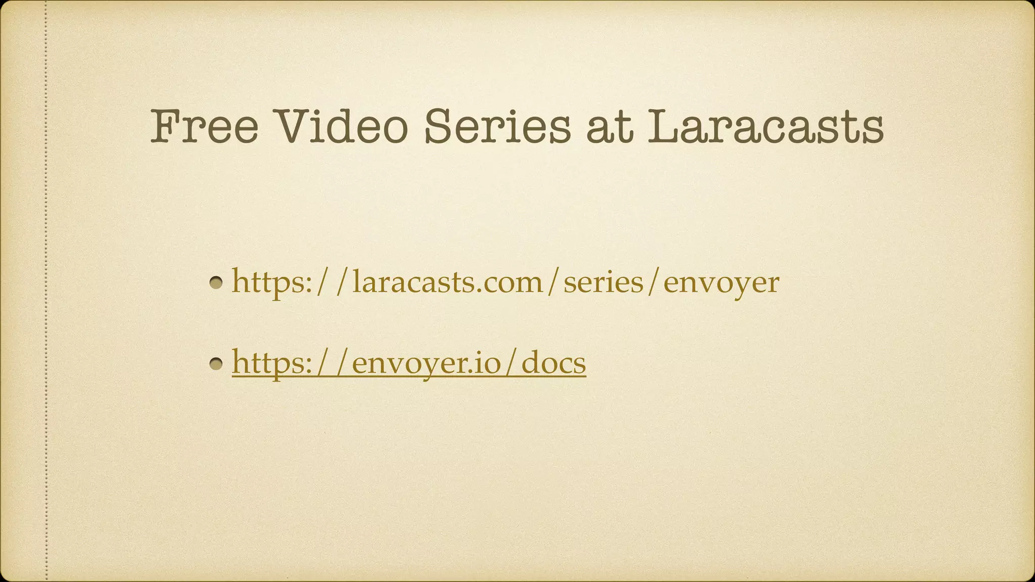 Free Video Series at Laracasts
https://laracasts.com/series/envoyer
https://envoyer.io/docs
 