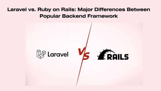  Ruby on Rails vs laravel - A Detailed Comparison