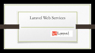 Laravel Web Services
 