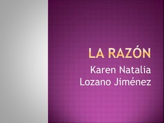 Karen Natalia
Lozano Jiménez
 