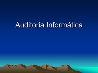 Auditoria Informática
 