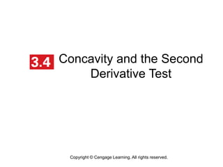Concavity and the Second 
Derivative Test 
Copyright © Cengage Learning. All rights reserved. 
 
