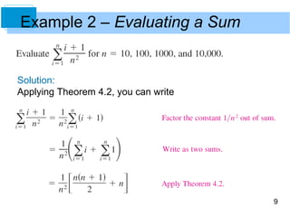 9 
Example 2 – Evaluating a Sum 
Solution: 
Applying Theorem 4.2, you can write 
 