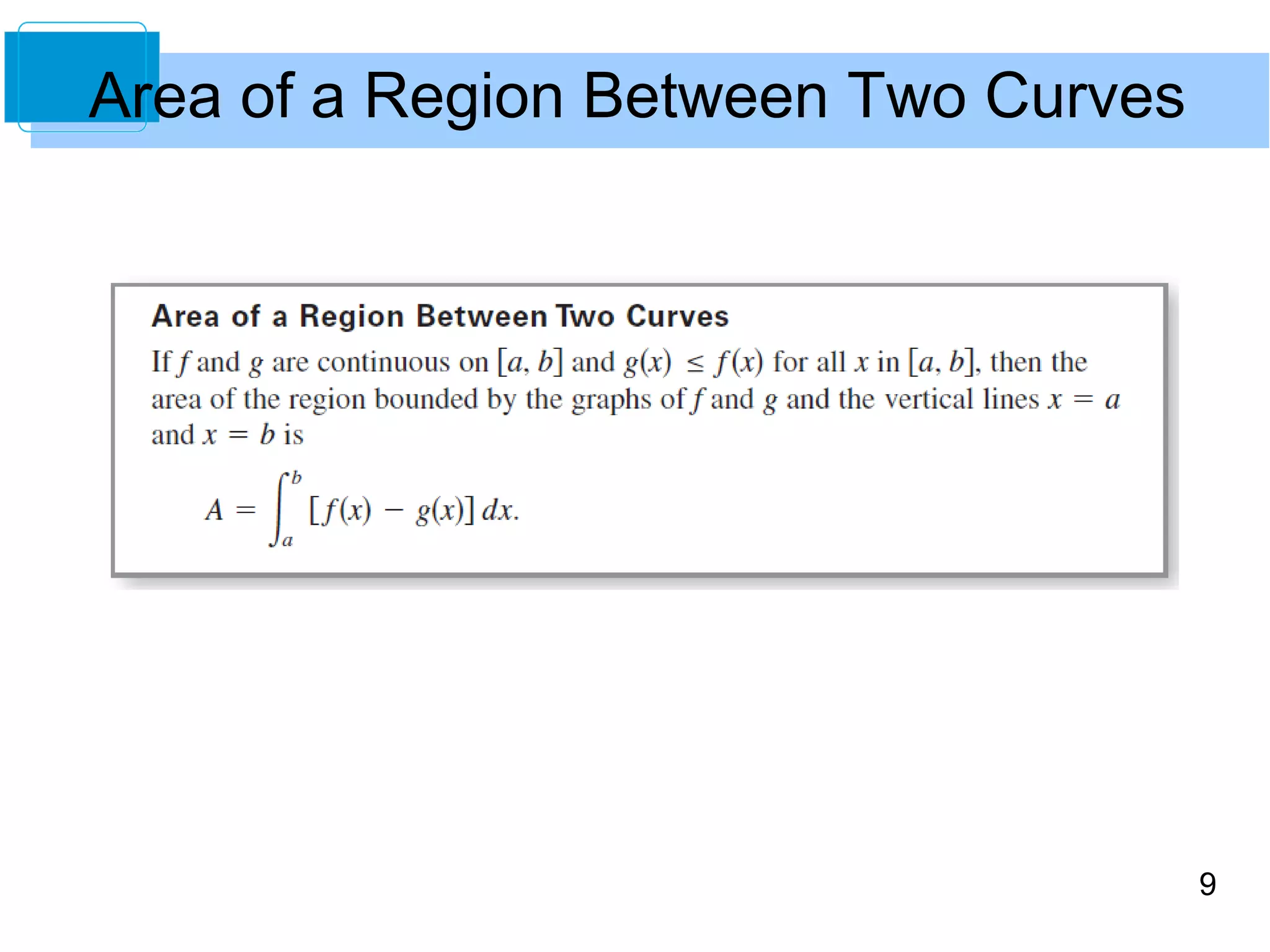 9 
Area of a Region Between Two Curves 
 