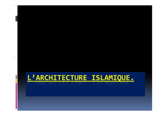 L architecture islamique 1