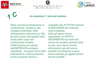 1 C «le soluzioni: l’ arte nel cestino»
 