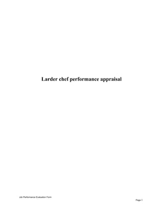 Larder chef performance appraisal
Job Performance Evaluation Form
Page 1
 