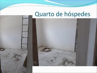 Quarto de hóspedes

 