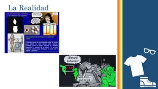 La Realidad
 