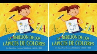 La rebelión de los lápices de colores - Alejandra Herbas.pptx