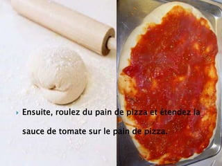 Ensuite, roulez du pain de pizza et étendez la sauce de tomate sur le pain de pizza.<br />