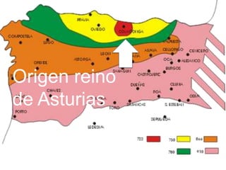 Origen reino
de Asturias
 