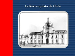 La Reconquista de Chile
 