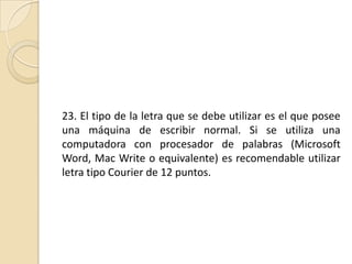 Las indicaciones de cámara (CLOSE UP, ANGULO ALTO, etcétera)