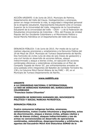ACCIÓN URGENTE: 6 de Junio de 2015. Municipio de Palmira.
Departamento del Valle del Cauca. Hostigamientos y amenazas,
pon...