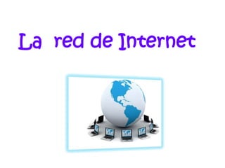 La  red de Internet 