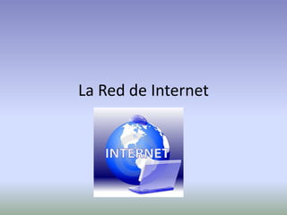 La Red de Internet 