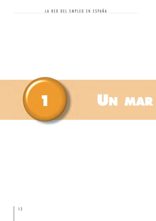 1 2
L A R E D D E L E M P L E O E N E S P A Ñ A
UN MAR1
 