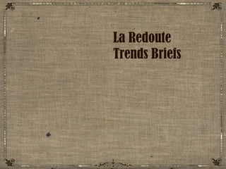 La Redoute  Trends Briefs 