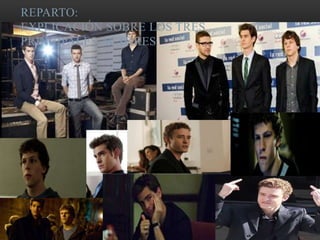 REPARTO:
EXPLICACIÓN SOBRE LOS TRES
PRINCIPALES ACTORES
 