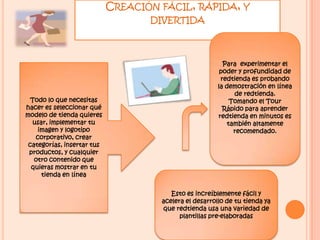 Red TiendaRed tienda una de las mejores alternativas para transferir tus negocios convencionales al internet La pesada programación está ya hecha para que tú puedas enfocarte únicamente en lo que está relacionado con tu negocio. Te toma 5 minutos obtener tu propia tienda en línea con red tiendaPor que preferirla:Es ahora ¡100% gratis! Y a diferencia de otros sistemas, este completo software de carro de compras es totalmente en español (o en inglés si prefieres) y no requiere ninguna experiencia previa o habilidades en programación. 