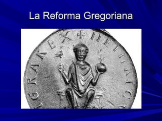 La Reforma GregorianaLa Reforma Gregoriana
 