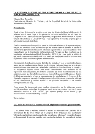 LA REFORMA LABORAL DE 2010. COMENTARIOS Y ANALISIS DE UN
BLOGUERO LABORALISTA.

Eduardo Rojo Torrecilla.
Catedrático de De...