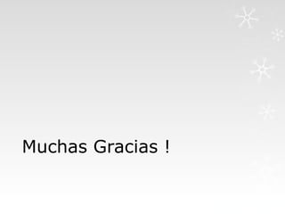 Muchas Gracias !

 