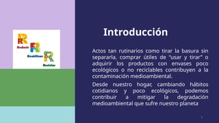 LA REGLA DE LAS 3 R: Reducir, reutilizar y reciclar.pptx