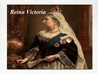 Reina Victoria
 