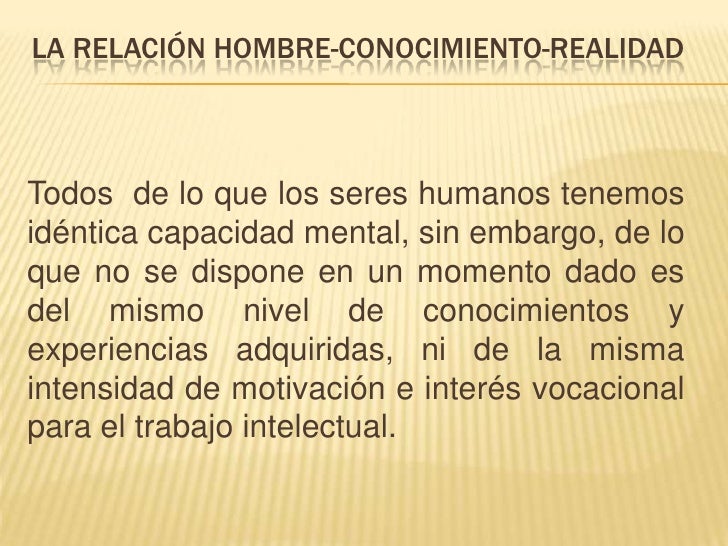 La relación hombre conocimientorealidad