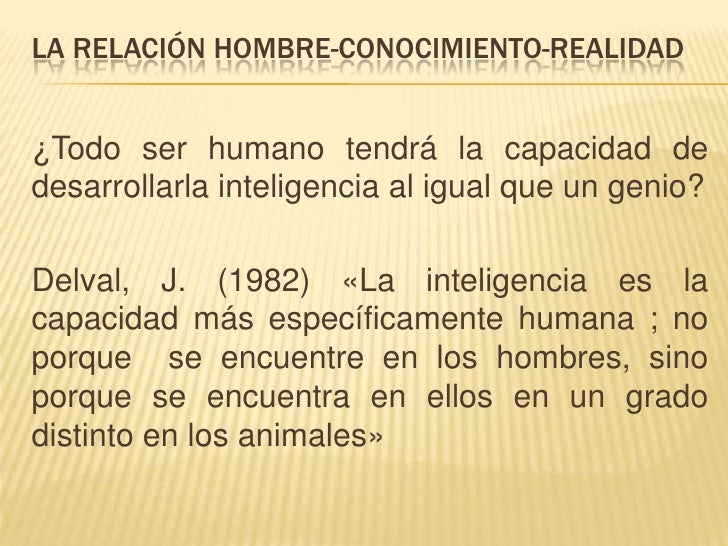 La relación hombre conocimientorealidad