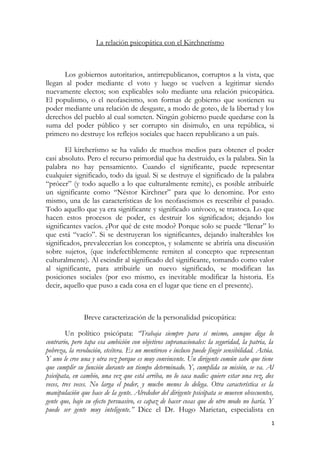 La relación psicopática con el Kirchnerísmo 
Los gobiernos autoritarios, antirrepublicanos, corruptos a la vista, que 
lle...