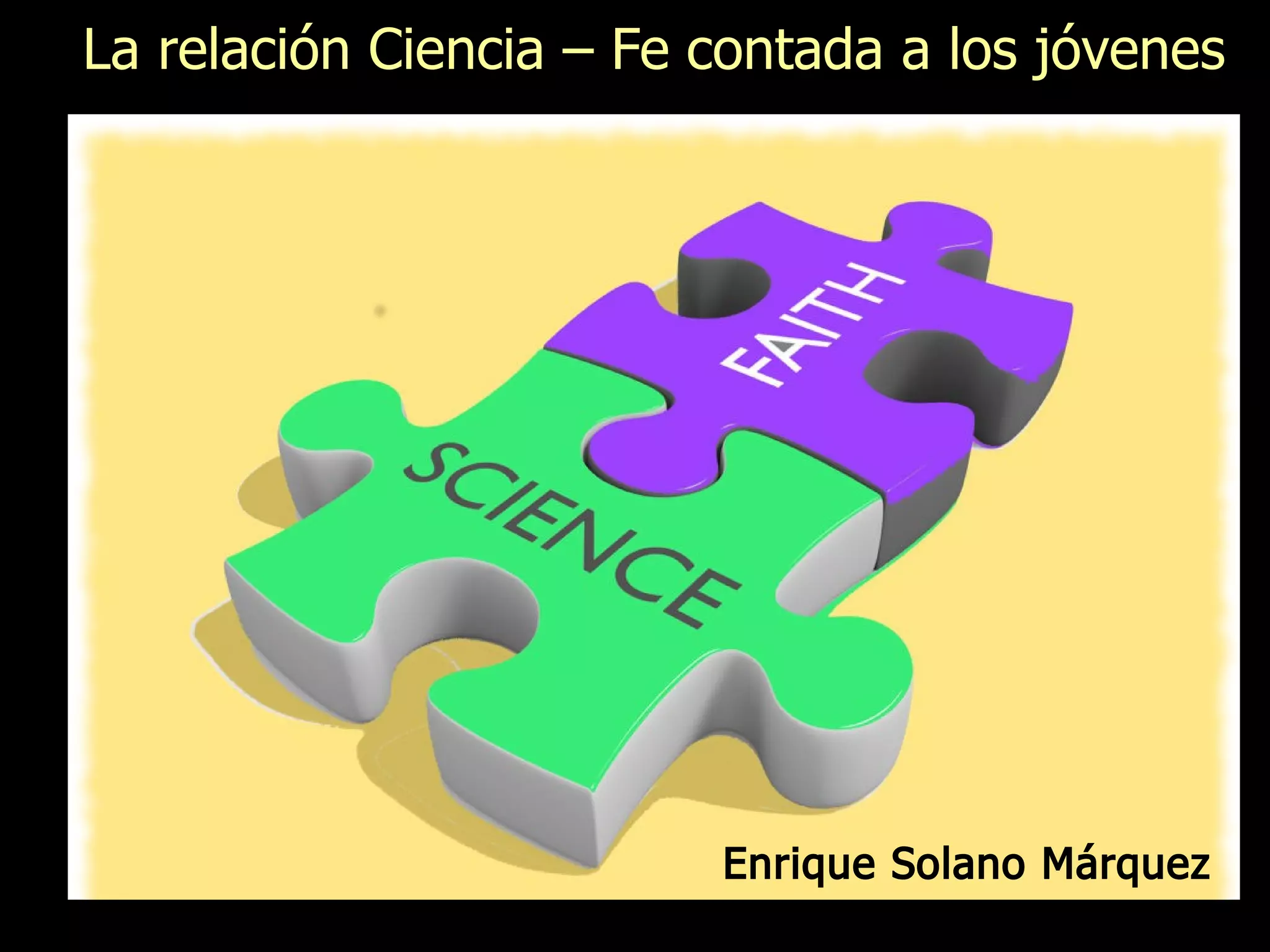 La relación ciencia - fe contada a los jóvenes | PDF