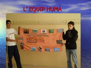 L’ EQUIP HUMÀ 