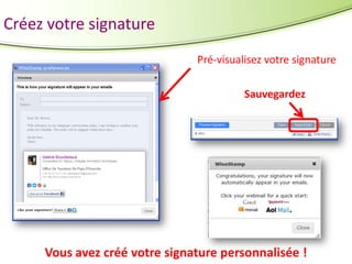 Créez votre signature
Pré-visualisez votre signature
Sauvegardez

Vous avez créé votre signature personnalisée !

 