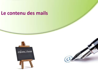 Le contenu des mails

 