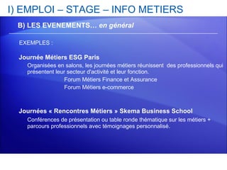I) EMPLOI – STAGE – INFO METIERS ,[object Object],[object Object],[object Object],[object Object],[object Object],[object Object],B) LES EVENEMENTS…  en général EXEMPLES : 