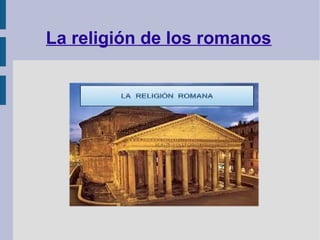 La religión de los romanos
 