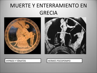 MUERTE Y ENTERRAMIENTO EN GRECIA HYPNOS Y TÁNATOS HERMES PSICOPOMPO 