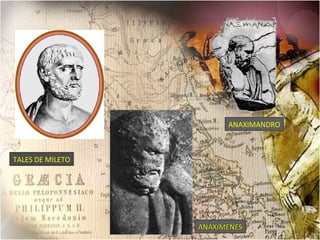 TALES DE MILETO ANAXIMANDRO ANAXIMENES 