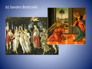 b) Sandro Botticelli:
 