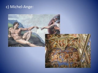 c) Michel-Ange:
 